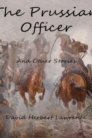 Cover of The Prussian Officer: And Other Stories