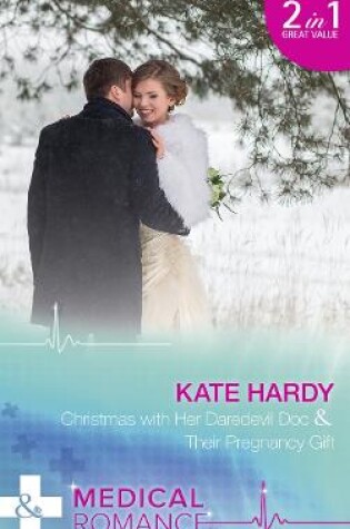 Cover of Christmas With Her Daredevil Doc / Their Pregnancy Gift