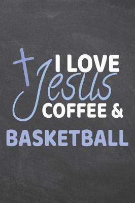 Book cover for I Love Jesus Coffee & Basketball