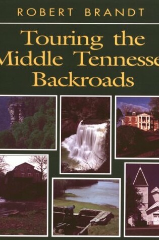 Cover of Touring the Middle Tennessee Backroads