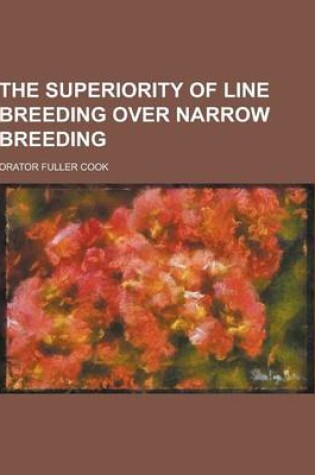 Cover of The Superiority of Line Breeding Over Narrow Breeding