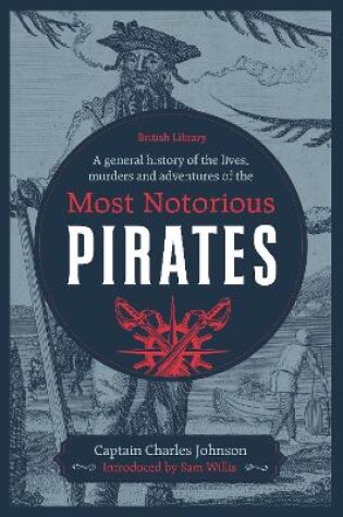 Cover of A General History of the Lives, Murders and Adventures of the Most Notorious Pirates