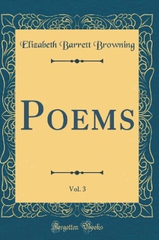 Cover of Poems, Vol. 3 (Classic Reprint)