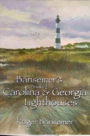 Cover of Bansemer's Book of Carolina and Georgia Lighthouses