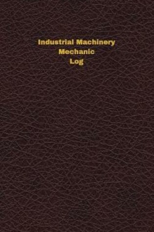 Cover of Industrial Machinery Mechanic Log