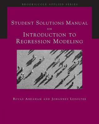 Book cover for Student Solutions Manual for Abraham/Ledolter's Introduction to  Regression Modeling