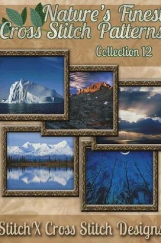 Cover of Nature's Finest Cross Stitch Pattern Collection No. 12