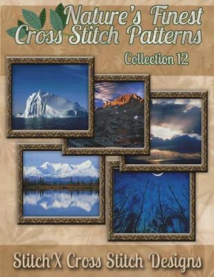 Book cover for Nature's Finest Cross Stitch Pattern Collection No. 12