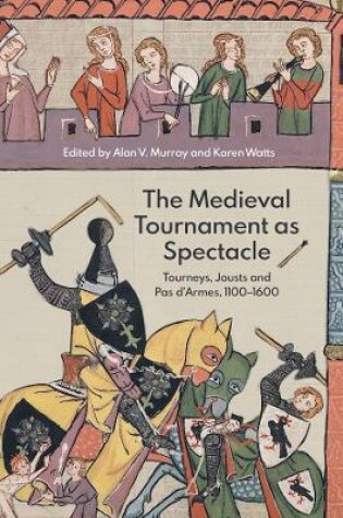 Cover of The Medieval Tournament as Spectacle