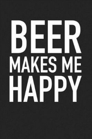 Cover of Beer Makes Me Happy