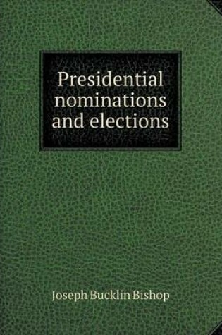 Cover of Presidential nominations and elections