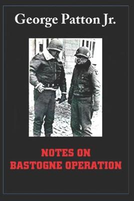 Book cover for Notes on Bastogne Operation