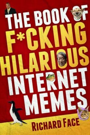 Cover of The Book of F*cking Hilarious Internet Memes