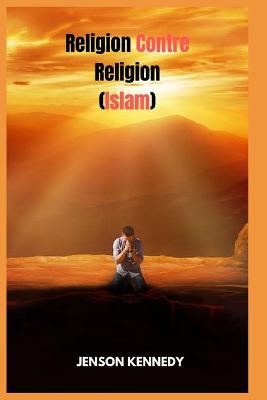 Book cover for Religion Contre Religion (Islam)