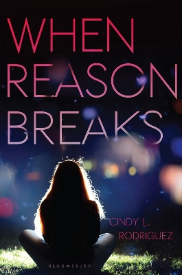 When Reason Breaks by Cindy L. Rodriguez