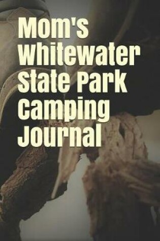 Cover of Mom's Whitewater State Park Camping Journal