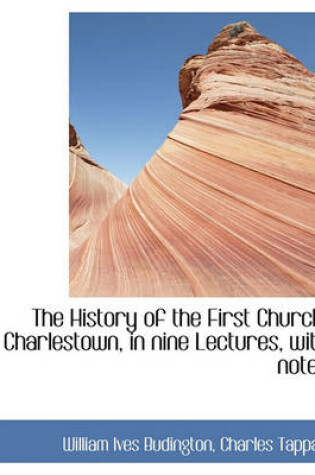 Cover of The History of the First Church, Charlestown, in Nine Lectures, with Notes