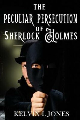 Cover of The Peculiar Persecution of Sherlock Holmes