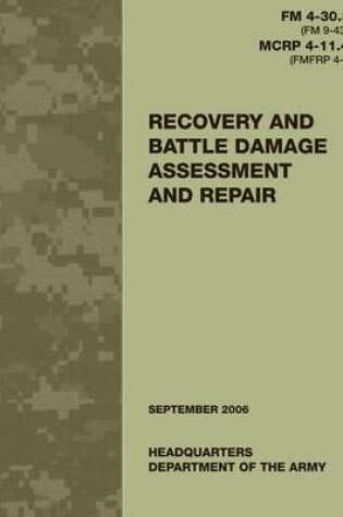 Cover of Recovery and Battle Damage Assessment and Repair (FM 4-30.31 / MCRP 4-11.4A)