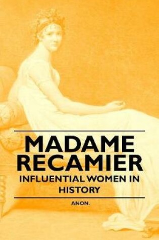 Cover of Madame Recamier - Influential Women in History