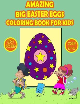 Book cover for Amazing Big Easter Eggs Coloring Book for Kids