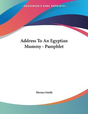 Book cover for Address To An Egyptian Mummy - Pamphlet