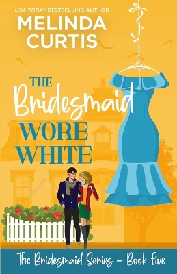 Book cover for The Bridesmaid Wore White