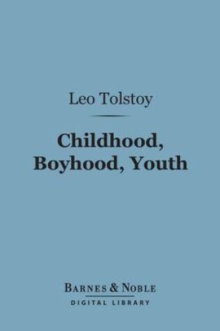 Cover of Childhood, Boyhood, Youth (Barnes & Noble Digital Library)