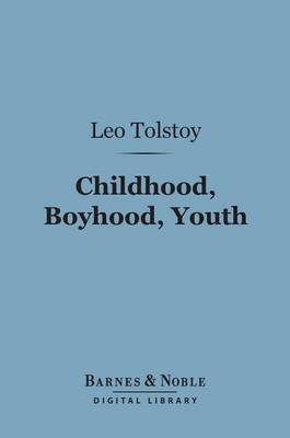 Book cover for Childhood, Boyhood, Youth (Barnes & Noble Digital Library)