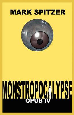 Book cover for Monstropocalypse, Opus IV