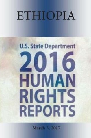 Cover of ETHIOPIA 2016 HUMAN RIGHTS Report
