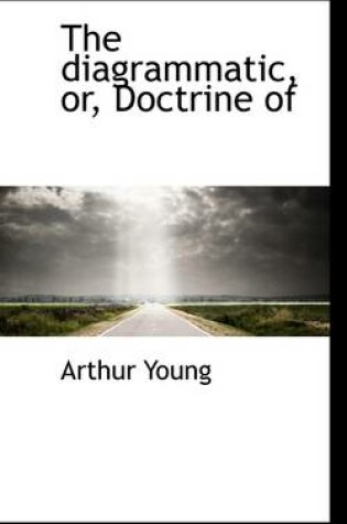 Cover of The Diagrammatic, Or, Doctrine of