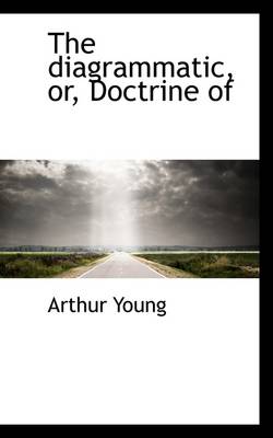 Book cover for The Diagrammatic, Or, Doctrine of