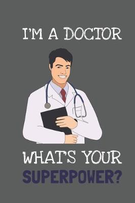 Book cover for I'm A Doctor! What's Your Superpower?