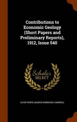 Book cover for Contributions to Economic Geology (Short Papers and Preliminary Reports), 1912, Issue 540