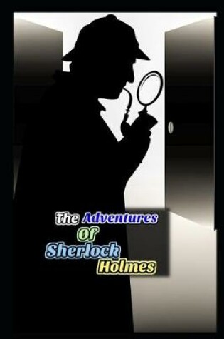 Cover of The Adventures of Sherlock Holmes By Conan Doyle Annotated Latest Edition