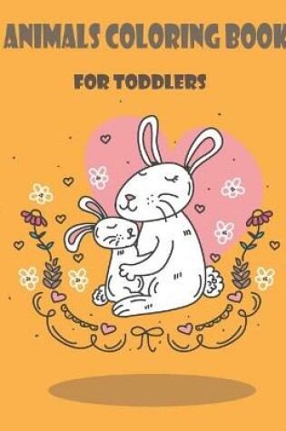 Cover of Animals Coloring Book for Toddlers