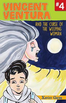 Book cover for Vincent Ventura and the Curse of the Weeping Woman / Vincent Ventura Y La Maldici�n de la Llorona