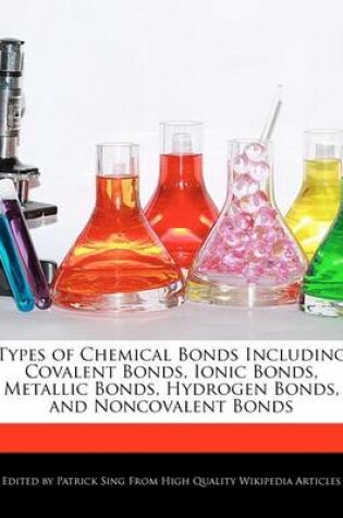 Cover of Types of Chemical Bonds Including Covalent Bonds, Ionic Bonds, Metallic Bonds, Hydrogen Bonds, and Noncovalent Bonds