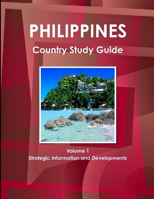 Book cover for Philippines Country Study Guide Volume 1 Strategic Information and Developments