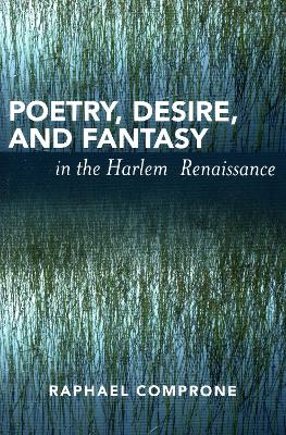 Cover of Poetry, Desire, and Fantasy in the Harlem Renaissance