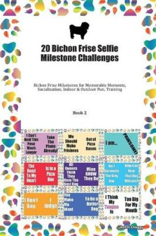 Cover of 20 Bichon Frise Selfie Milestone Challenges