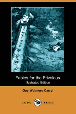 Book cover for Fables for the Frivolous (Illustrated Edition) (Dodo Press)