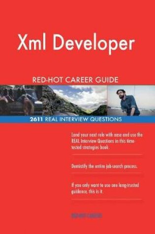 Cover of XML Developer Red-Hot Career Guide; 2611 Real Interview Questions