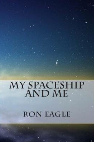 Cover of My Spaceship And Me