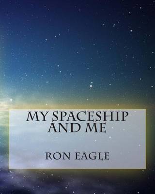 Book cover for My Spaceship And Me