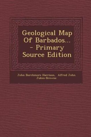 Cover of Geological Map of Barbados... - Primary Source Edition