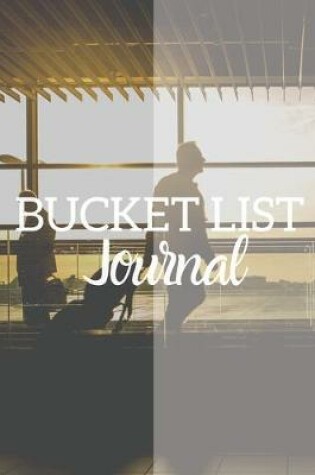 Cover of Bucket List Journal- Motivational Notebook To Write In-Blank Guided Journal Personal Edition-6"x9"/120 pages Book 3