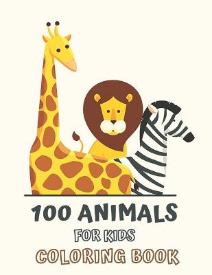 Book cover for 100 Animals for Kids Coloring Book