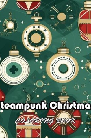 Cover of Steampunk Christmas Coloring Book